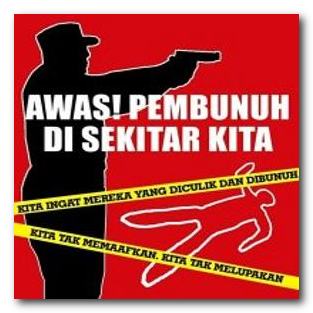 ‘Beware! Killers surround us! We remember those who were abducted and killed. We do not forget, we do not forgive.’ / An image popular among Indonesian users of Facebook